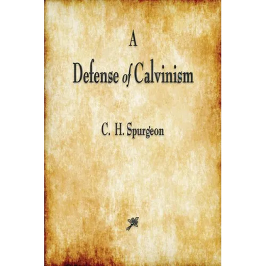 A Defense of Calvinism