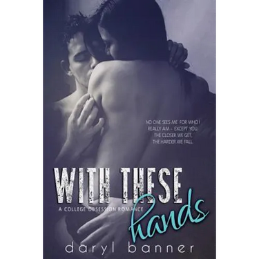 With These Hands (A College Obsession Romance)