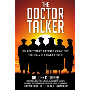 The Doctor Talker: How Six Determined Individuals Accomplished Their Dream of Becoming a Doctor
