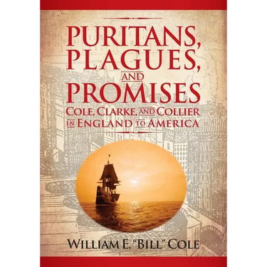 Puritans, Plagues, and Promises: Cole, Clarke, and Collier in England to America