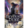 The Skydust Duke: A Victorian Romantasy Cinderella Retelling