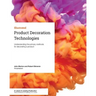 Product Decoration Technologies: Understanding the primary methods for decorating a product