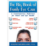 The Big Book of Family Eye Care: A Contemporary Reference for Vision and Eye Care
