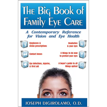 The Big Book of Family Eye Care: A Contemporary Reference for Vision and Eye Care