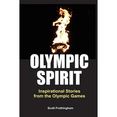 Olympic Spirit - Inspirational Stories from the Olympic Games