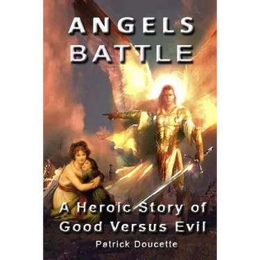Angels Battle: A Heroic Story of Good Versus Evil