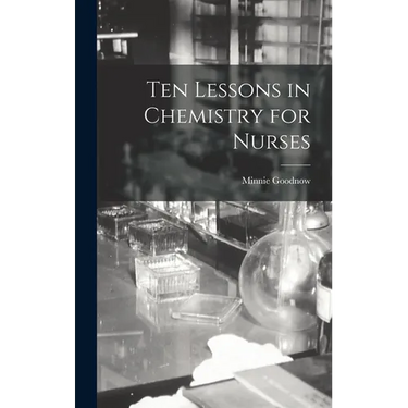 Ten Lessons in Chemistry for Nurses