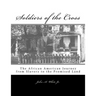 Soldiers of the Cross: The African American Journey from Slavery to the Promised Land