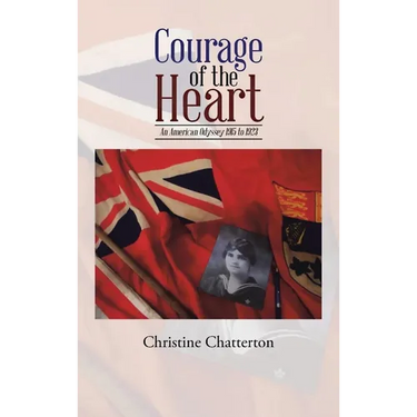 Courage of the Heart: An American Odyssey 1915-1923