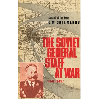 The Soviet General Staff at War: 1941-1945