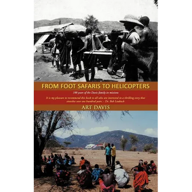 From Foot Safaris to Helicopters: 100 Years of the Davis Family in Missions