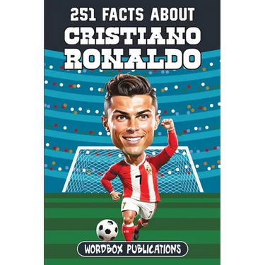 251 Facts About Cristiano Ronaldo: Facts, Trivia & Quiz For Die-Hard Ronaldo Fans