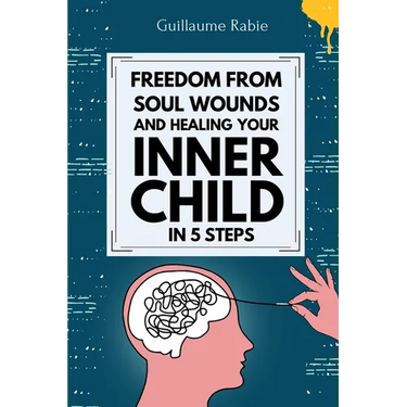 freedom from soul wounds and healing your inner child in 5 steps