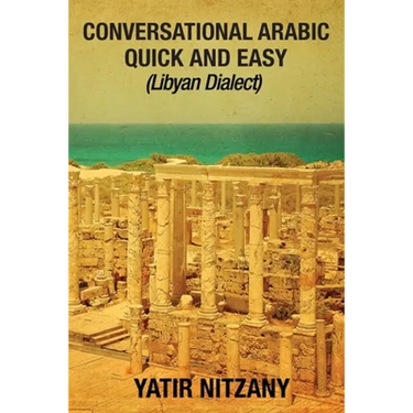 Conversational Arabic Quick and Easy: Libyan Dialect