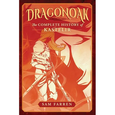 Dragonoak: The Complete History of Kastelir