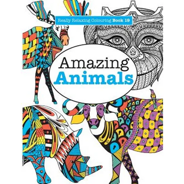 Really Relaxing Colouring Book 19: Amazing Animals