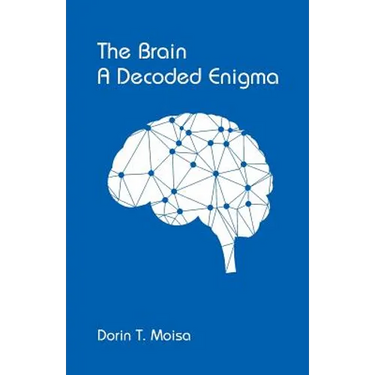 The Brain, A Decoded Enigma