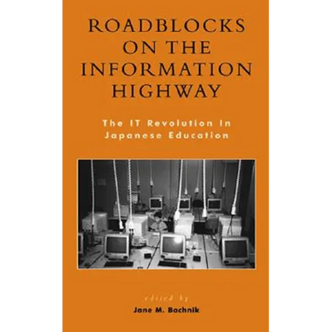Roadblocks on the Information Highway: The IT Revolution in Japanese Education