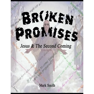 Broken Promises: Jesus & The Second Coming