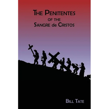 The Penitentes of the Sangre de Cristos