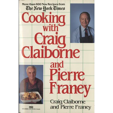Cooking with Craig Claiborne and Pierre Franey: A Cookbook