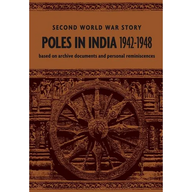 Poles in India 1942-1948: Second World War Story