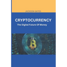 Cryptocurrency: The digital future of money