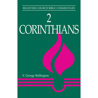 2 Corinthians: Believers Church Bible Commentary