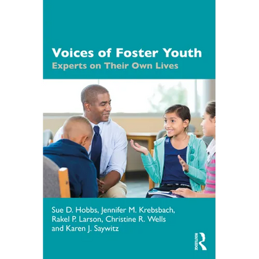 Voices of Foster Youth: Experts on Their Own Lives