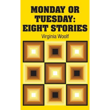 Monday or Tuesday: Eight Stories