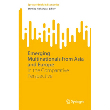 Emerging Multinationals from Asia and Europe: In the Comparative Perspective