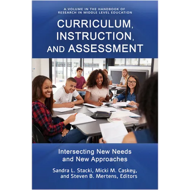 Curriculum, Instruction, and Assessment: Intersecting New Needs and New Approaches