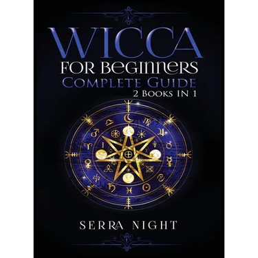 Wicca For Beginners, Complete Guide: 2 Books IN 1