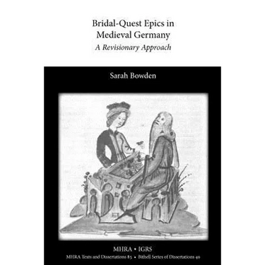 Bridal-Quest Epics in Medieval Germany: A Revisionary Approach