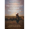 Abandonment to Divine Providence: The Classic Text with a Spiritual Commentary by Dennis Billy, Cssr