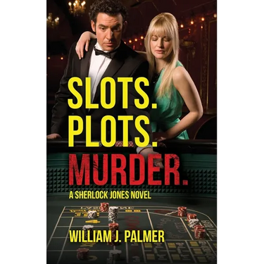 Slots. Plots. Murder.: A Sherlock Jones Novel