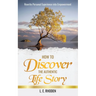 How to Discover the Authentic Life Story: Rewrite Personal Experience into Empowerment
