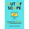 Out of Scope: Become the Strategic PM the Business Needs