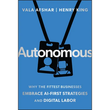 Autonomous: Why the Fittest Businesses Embrace AI-First Strategies and Digital Labor