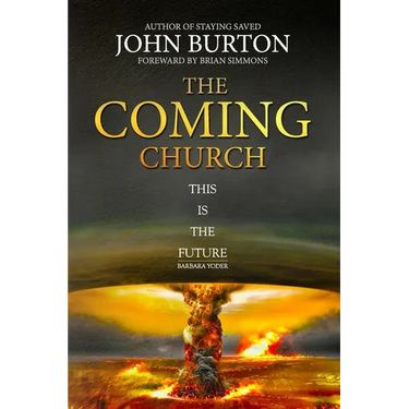 The Coming Church: A fierce invasion from Heaven is drawing near.