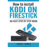 How to install Kodi on Firestick: An easy step by step guide