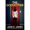 The Godmother: An unputdownable psychological thriller with a breathtaking twist