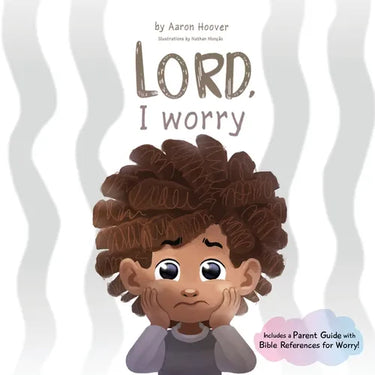 Lord, I Worry