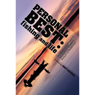 Personal Best: Fishing and Life: An Obsessive Tournament Angler's Pursuit of Perfection