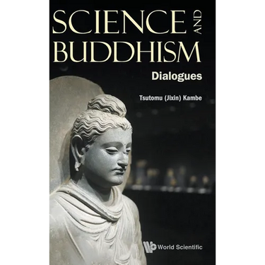 Science and Buddhism: Dialogues