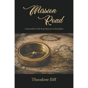 Mission Road: A Journalist's Life from Kansas to Kandahar