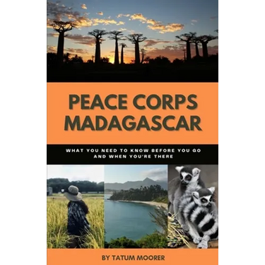 Peace Corps Madagascar: What You Need to Know Before You Go and When You're There