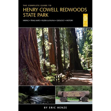 The Complete Guide to Henry Cowell Redwoods State Park