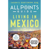 All Points Guide Living in Mexico