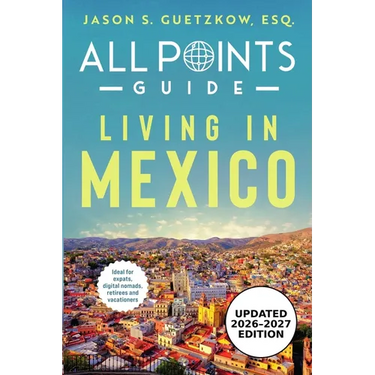 All Points Guide Living in Mexico